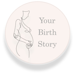 Your Birth Story